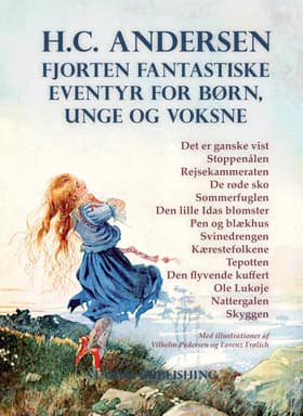 Fjorten fantastiske eventyr for børn, unge og voksne af H.C. Andersen