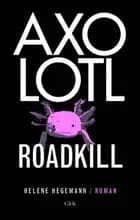 Axolotl Roadkill
