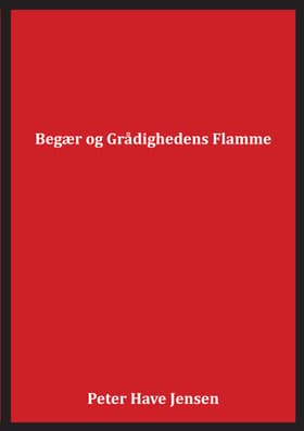 Begær og Grådighedens Flamme af Peter Have Jensen