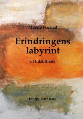 Erindringens labyrint af Merete Næsted