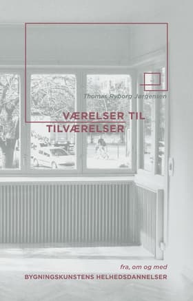 Værelser til Tilværelser af Thomas Ryborg Jørgensen