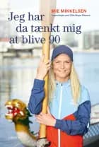 Jeg har da tænkt mig at blive 90