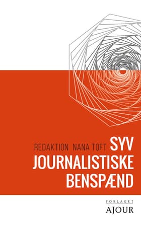 Syv journalistiske benspænd af Redaktion Nana Toft