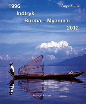 1996 Indtryk Burma - Myanmar 2012 af Aage Staffe
