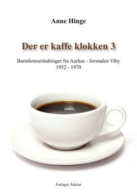 Der er kaffe klokken 3 af Anne Hinge