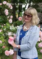 Birthe K. - sådan ka' det gå