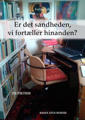 Er det sandheden, vi fortæller hinanden af Maria Zeck-Hubers