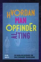 Hvordan man opfinder alting