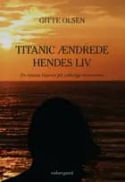 Titanic ændrede hendes liv