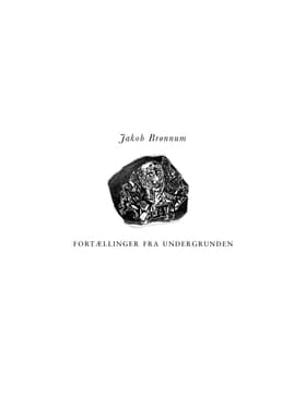 Fortællinger fra undergrunden af Jakob Brønnum