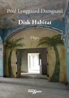 Disk habitat