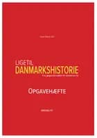 Ligetil danmarkshistorie - opgavehæfte