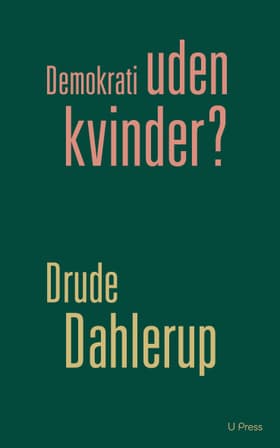 Demokrati uden kvinder? af Drude Dahlerup
