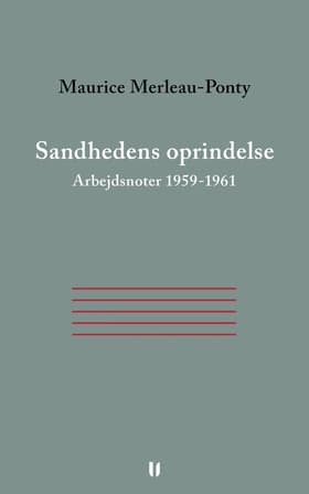 Sandhedens oprindelse. Arbejdsnoter 1959-1961 af Maurice Merleau-Ponty