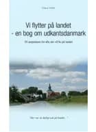 Vi flytter på landet - en bog om Udkantsdanmark