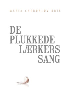 De plukkede lærkers sang af Maria Chebørløv Brix