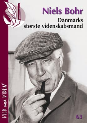 Niels Bohr - Danmarks største videnskabsmand af Jytte Thorndal
