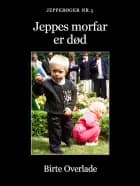 Jeppes morfar er død