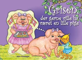 Grisen, der gerne ville ha´ været en lille pige af Eva Götzsche