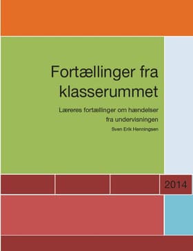 Fortællinger fra klasserummet af Sven Erik Henningsen