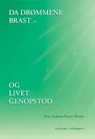 Da drømmene brast - og livet genopstod