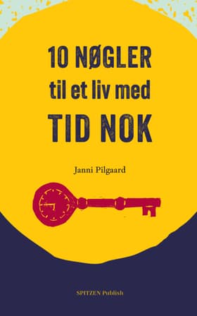 10 nøgler til et liv med tid nok af Janni Pilgaard