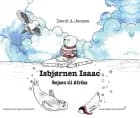 Isbjørnen Isaac - Rejsen til Afrika