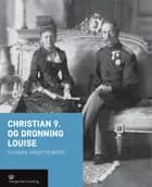 Christian 9. og dronning Louise