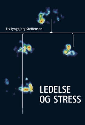 Ledelse og stress af Lis Lyngbjerg Steffensen
