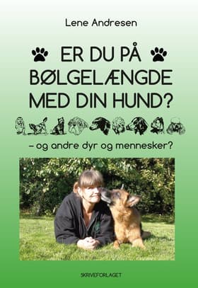 Er du på bølgelængde med din hund? - og andre dyr og mennesker? af Lene Andresen
