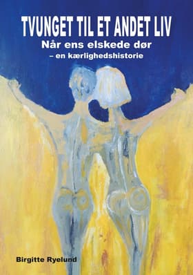 Tvunget til et andet liv af Birgitte Ryelund