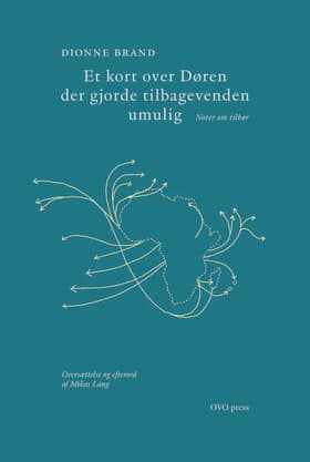 Et kort over Døren der gjorde tilbagevenden umulig af Dionne Brand