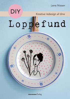 Kreative redesign af dine loppefund af Lene Nissen