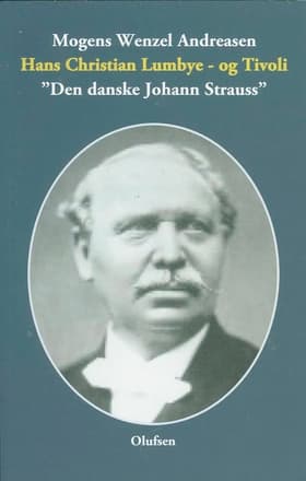 Hans Christian Lumbye - og Tivoli af Mogens Wenzel Andreasen