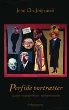 Perfide portrætter - og andre etiske problemer i kulturjournalistik