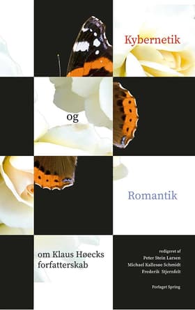 Kybernetik og Romantik. Om Klaus Høecks forfatterskab af Frederik Stjernfelt