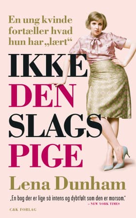 Ikke den slags pige af Lena Dunham