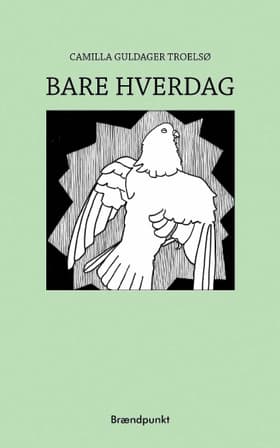 Bare hverdag af Camilla Guldager Troelsø