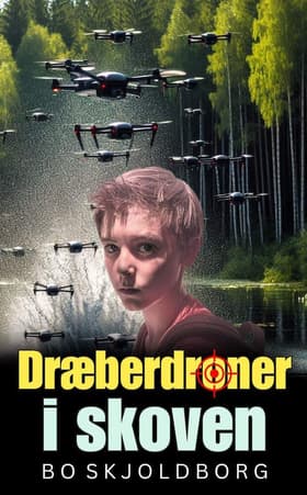 Dræberdroner i skoven af Bo Skjoldborg