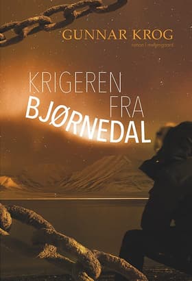 Krigeren fra Bjørnedal af Gunnar Krog