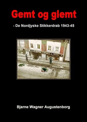 Gemt og glemt af Bjarne Wagner Augustenborg