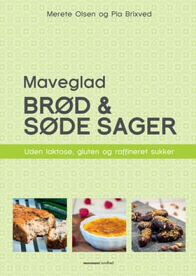 Maveglad brød og søde sager af Merete Olsen