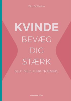 KVINDE bevæg dig stærk af Elin Solheim