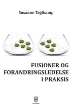 Fusioner og forandringsledelse i praksis