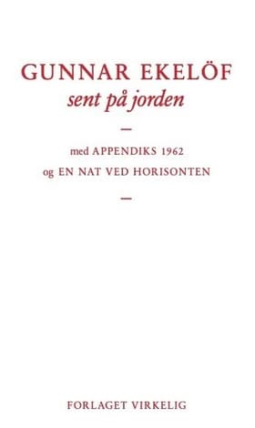 sent på jorden af Gunnar Ekelöf