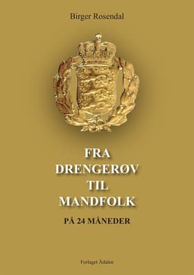 Fra drengerøv til mandfolk på 24 måneder af Birger Rosendal