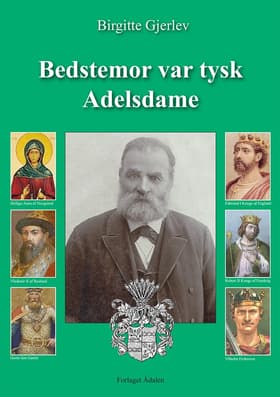 Bedstemor var tysk adelsdame af Birgitte Gjerlev