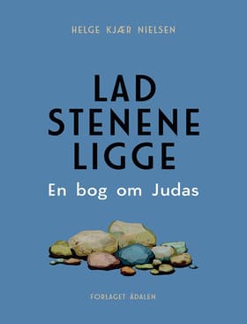 Lad stenene ligge af Helge Kjær Nielsen