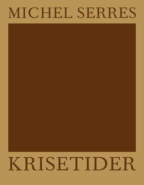 Krisetider af Michel Serres