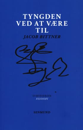 Tyngden ved at være til af Jacob Bittner
